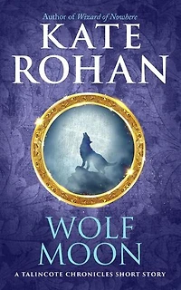 Wolf Moon: A Talincote Chronicles Short Story: The Talincote Chronicles