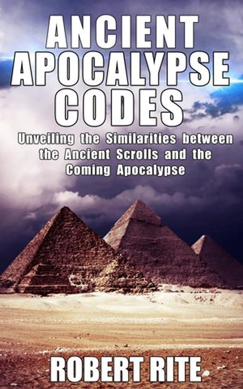 Ancient Apocalypse Codes - Unveiling the Similarities between the Ancient Scrolls and the Coming Apocalypse: Apocalypse, #1