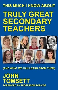 This Much I Know About Truly Great Secondary Teachers: (and What We Can Learn from Them)