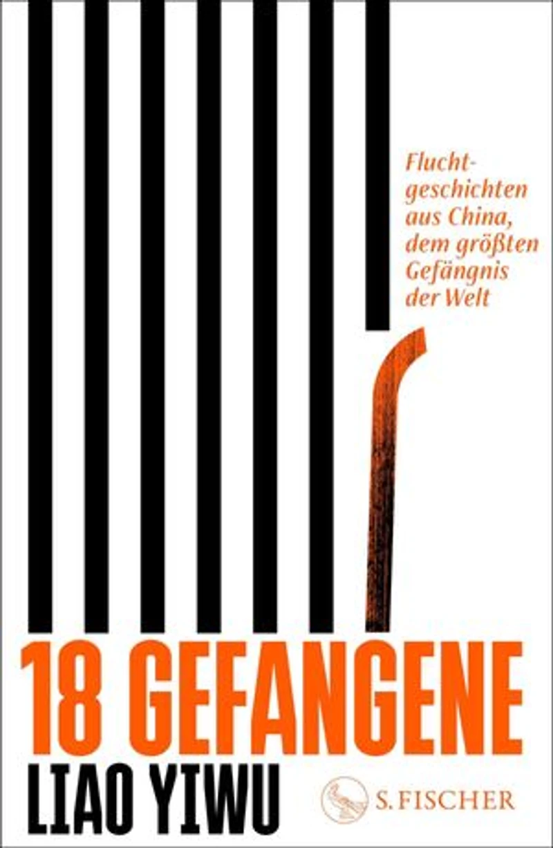 18 Gefangene: Fluchtgeschichten aus China, dem größten Gefängnis der Welt