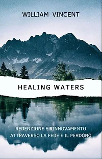 Healing Waters: Redenzione e rinnovamento attraverso la fede e il perdono