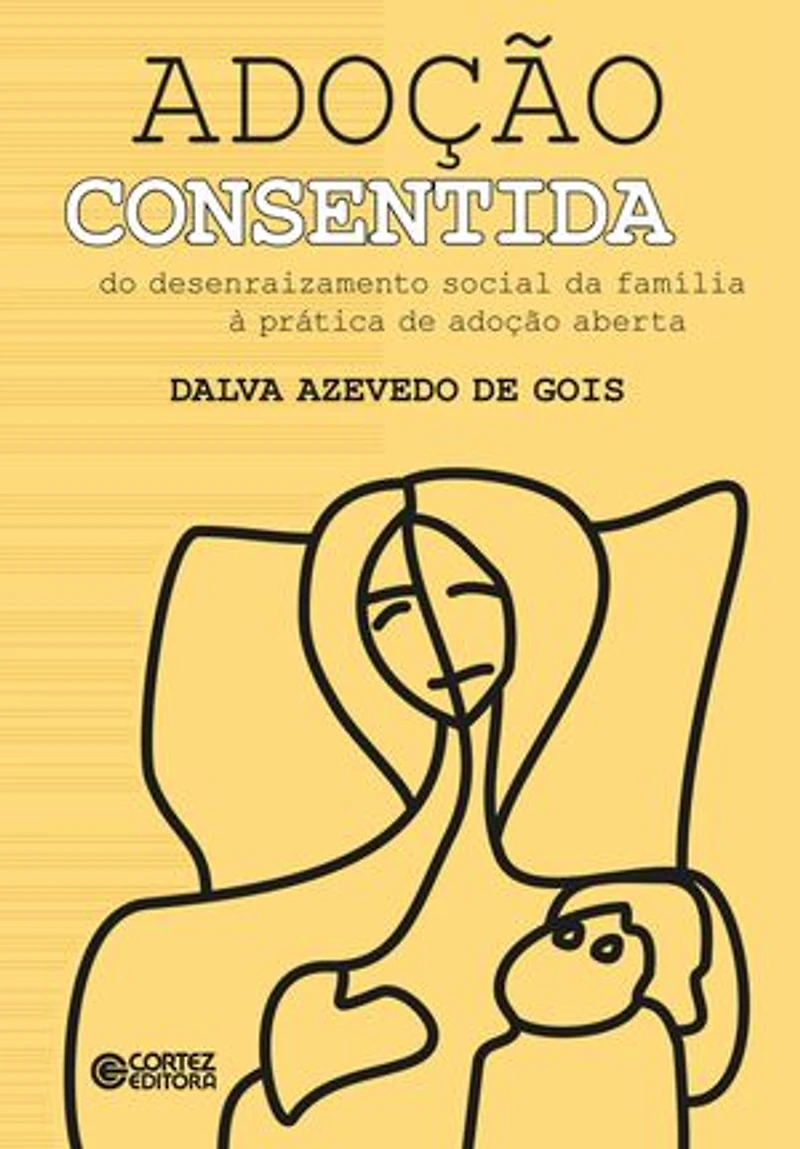 Adoção consentida: do desenraizamento social da família à prática de adoção aberta