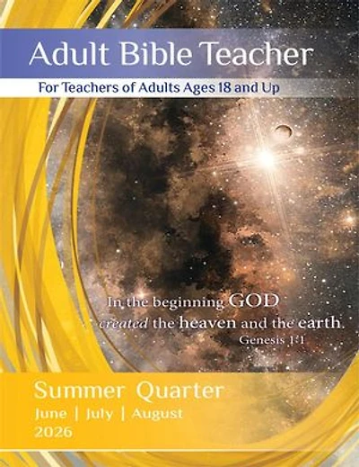 Adult Bible Teacher: Summer Quarter| June, July, August 2026