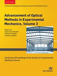Advancement of Optical Methods in Experimental Mechanics, Volume 3: Proceedings of the 2013 Annual Conference on Experimental and Applied Mechanics