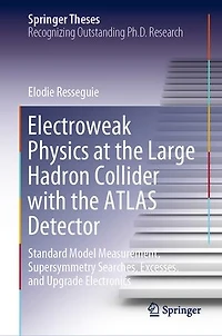 Electroweak Physics At The Large Hadron Collider With Atlas Detector: Standard Model Measurement, Supersymmetry Searches, Excesses, And Upgrade Electronics