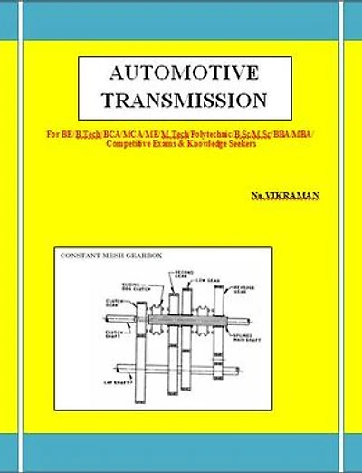 Automotive Transmission: For BE/B.TECH/BCA/MCA/ M.TECH/Diploma/B.Sc/M.Sc/MA/ BA/Competitive Exams & Knowledge Seekers