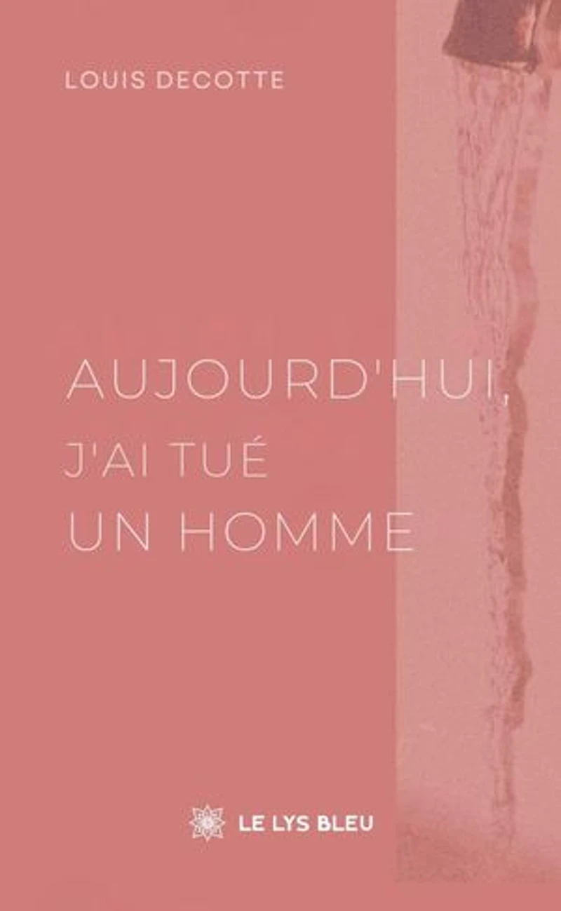 Aujourd’hui, j’ai tué un homme