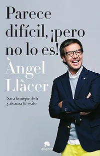 Parece difícil pero no lo es: Saca lo mejor de ti y alcanza tu éxito