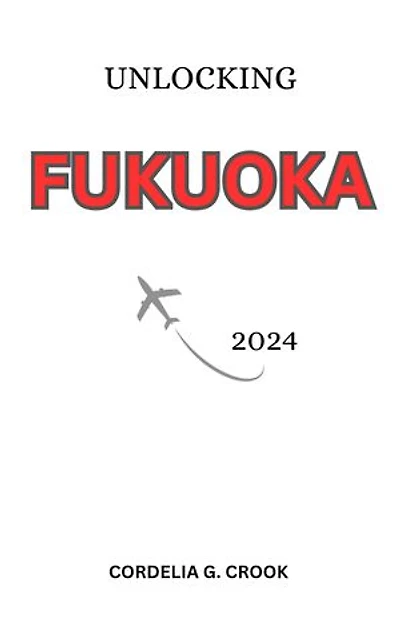 Unlocking Fukuoka 2024: A Journey Through the City’s Heart