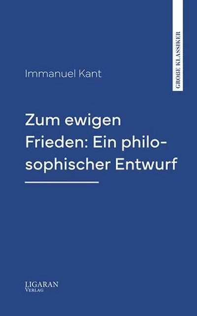 Zum ewigen Frieden: Ein philosophischer Entwurf