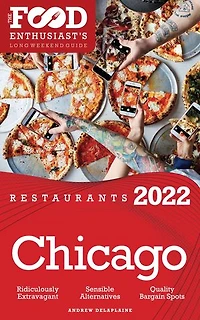2022 Chicago Restaurants - The Food Enthusiast's Long Weekend Guide