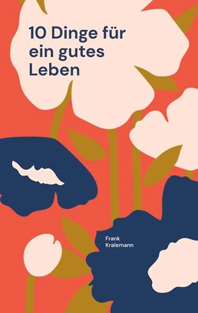 10 Dinge für ein gutes Leben: Der Werkzeugkasten für dein Leben