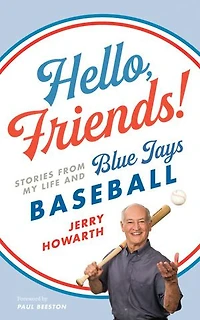 Hello, Friends!: Stories From My Life And Blue Jays Baseball