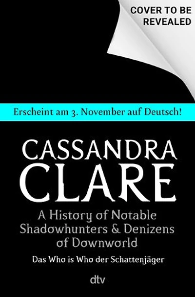 A History of Notable Shadowhunters and Denizens of Downworld: (deutsche Ausgabe)