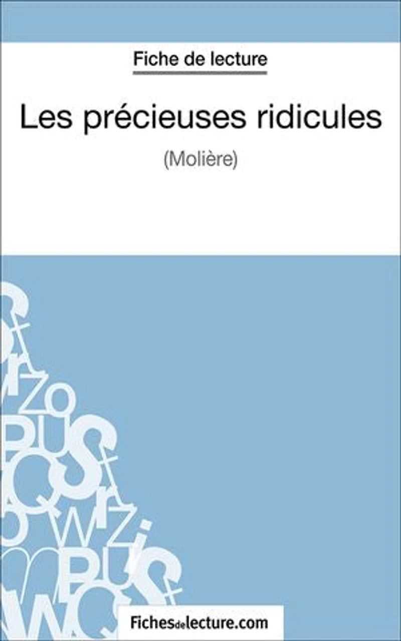 Les précieuses ridicules: Analyse complète de l'œuvre