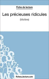 Les précieuses ridicules: Analyse complète de l'œuvre