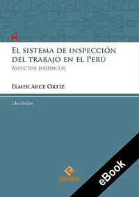 El sistema de inspección del trabajo en el Perú: Aspectos jurídicos