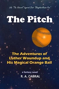 The Pitch--The Adventures of Luther Woundup and His Magical Orange Ball