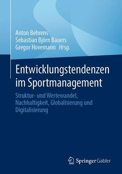 Entwicklungstendenzen im Sportmanagement: Struktur- und Wertewandel, Nachhaltigkeit, Globalisierung und Digitalisierung