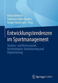 Entwicklungstendenzen im Sportmanagement: Struktur- und Wertewandel, Nachhaltigkeit, Globalisierung und Digitalisierung