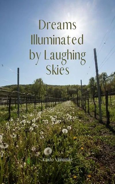 Dreams Illuminated by Laughing Skies