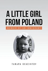 A Little Girl from Poland: Memoir of an Immigrant