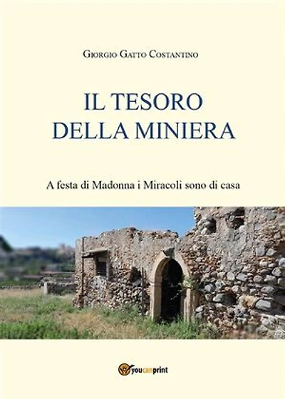 Il tesoro della miniera: A Festa di Madonna i miracoli sono di casa...