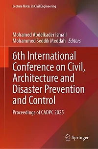 6th International Conference on Civil, Architecture and Disaster Prevention Control: Proceedings of CADPC 2025