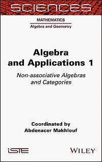 Algebra and Applications 1: Non-associative Algebras Categories