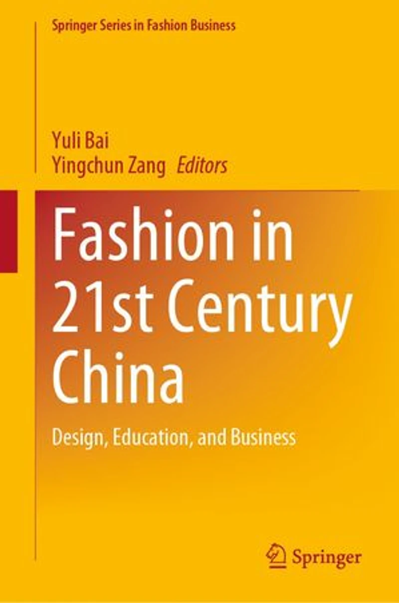 Fashion 21st Century China: Design, Education, And Business