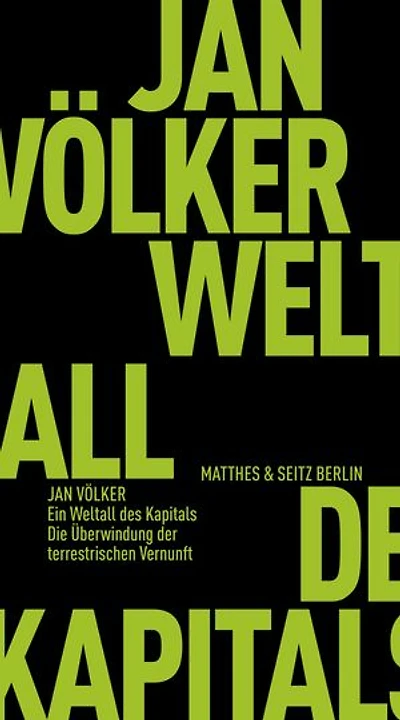 Ein Weltall des Kapitals: Die Überwindung der terrestrischen Vernunft