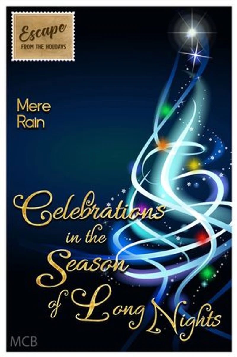 Celebrations in the Season of Long Nights: Escape from the Holidays