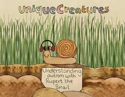 Understanding autism with Rupert the Snail: Unique Creatures
