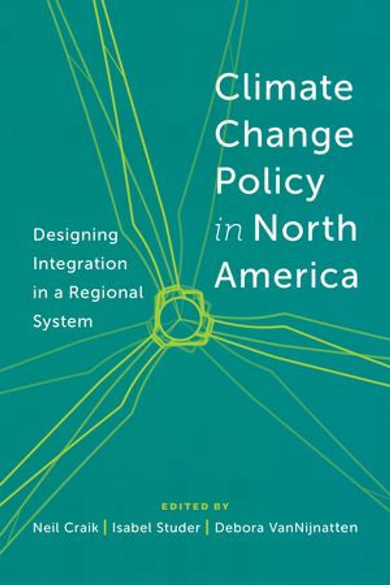 Climate Change Policy North America: Designing Integration a Regional System