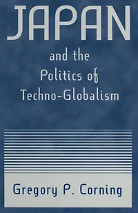 Japan and the Politics of Techno-globalism