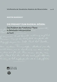 Die Freiheit zum radikal Boesen: Das Problem der Fatalismus-These Reinholds Interpretation zu Kant