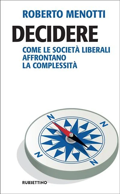 Decidere: Come le società liberali affrontano la complessità