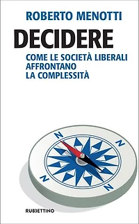 Decidere: Come le società liberali affrontano la complessità