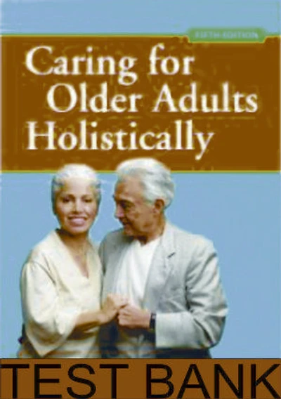 Test Banks Caring for Older Adults Holistically 5th Edition