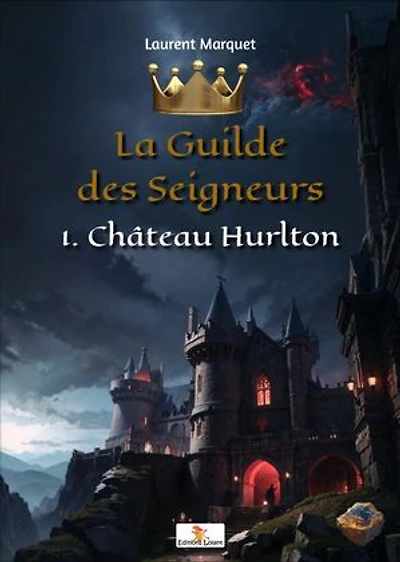 La Guilde des Seigneurs - 1. Château Hurlton