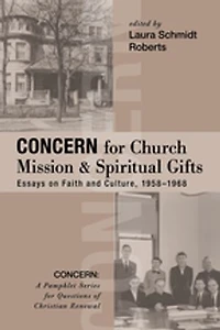 Concern for Church Mission and Spiritual Gifts: Essays on Faith Culture, 1958-1968