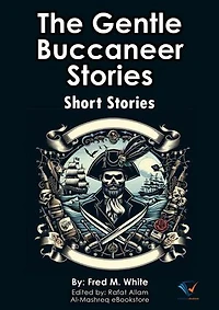 The Gentle Buccaneer Stories: Short Stories