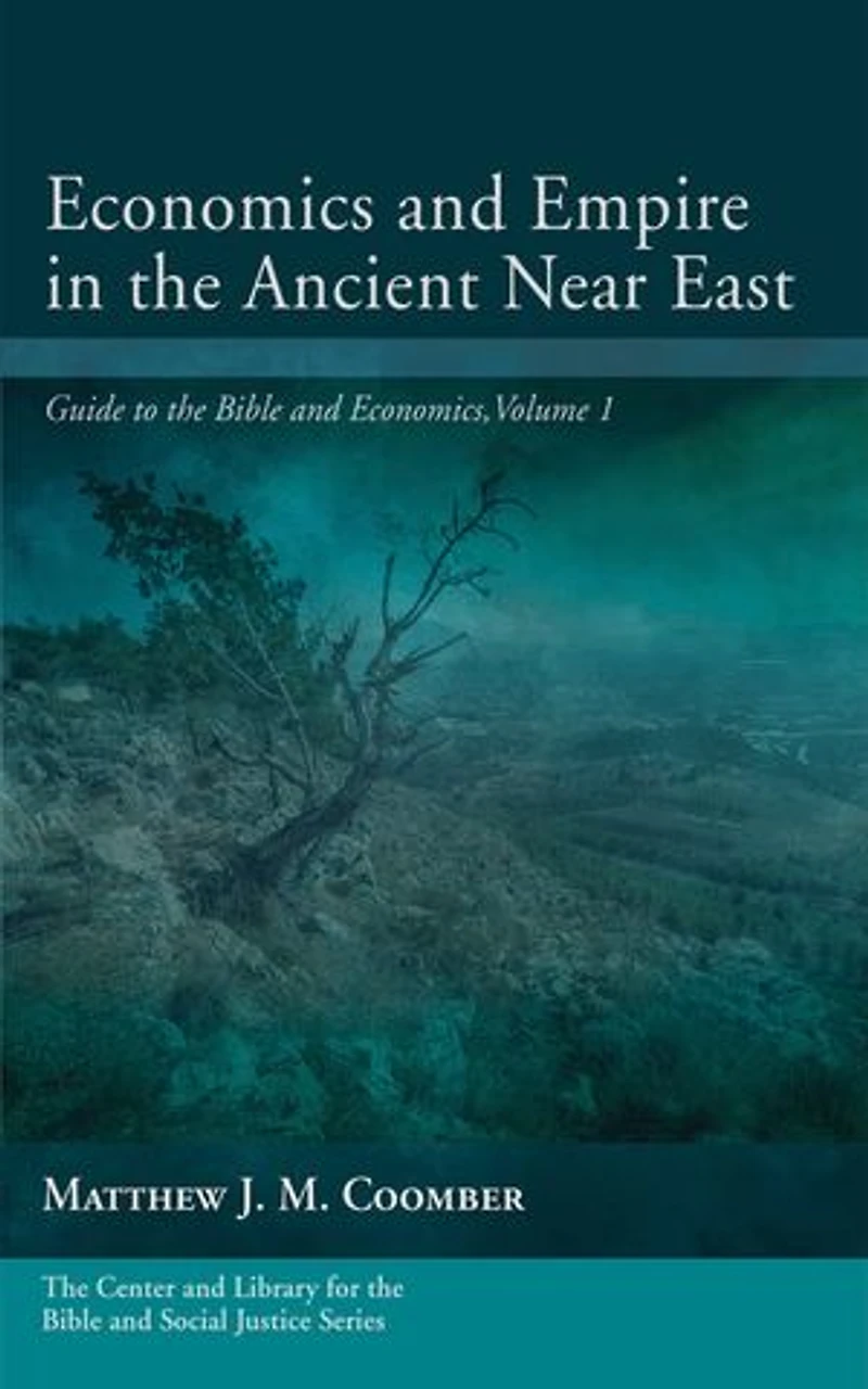 Economics and Empire the Ancient Near East: Guide to Bible Economics, Volume 1