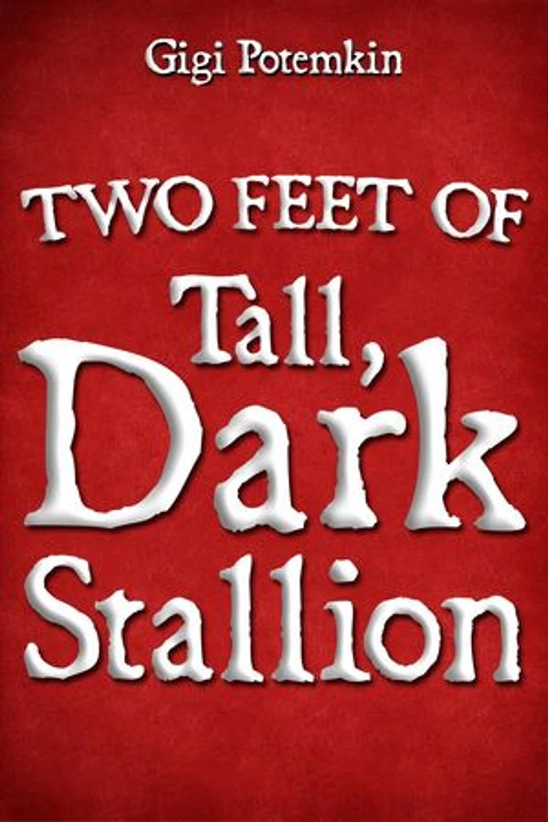 Two Feet of Tall, Dark Stallion: Adult books by Gigi Potemkin, #28