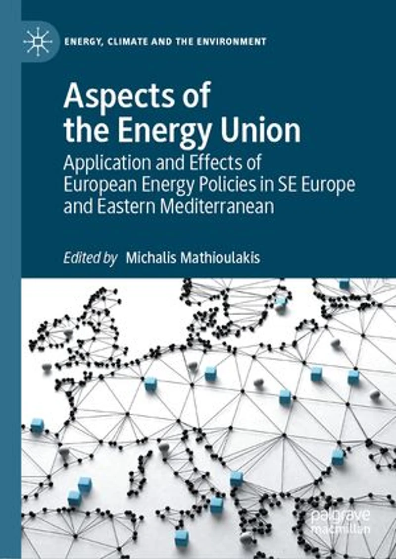 Aspects of the Energy Union: Application and Effects European Policies SE Europe Eastern Mediterranean
