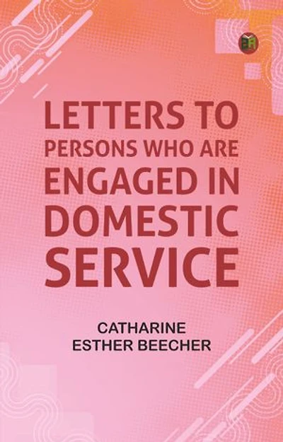 Letters to Persons Who Are Engaged in Domestic Service