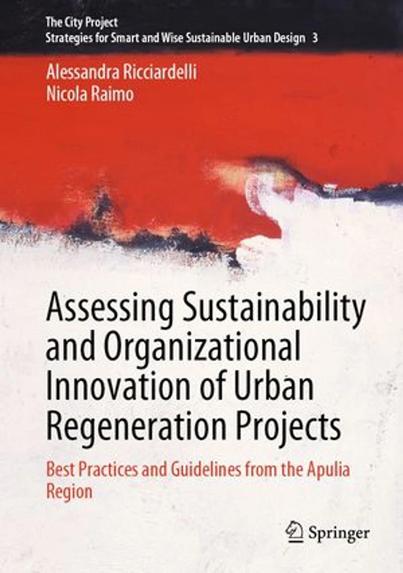 Assessing Sustainability and Organizational Innovation of Urban Regeneration Projects: Best Practices Guidelines from the Apulia Region