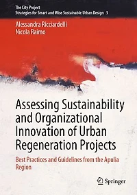 Assessing Sustainability and Organizational Innovation of Urban Regeneration Projects: Best Practices Guidelines from the Apulia Region