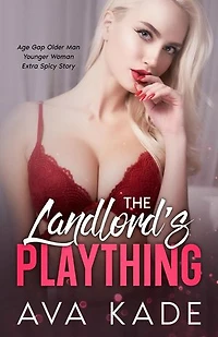 The Landlord’s Plaything: Age Gap Insta Love Extra Spicy Short Stories