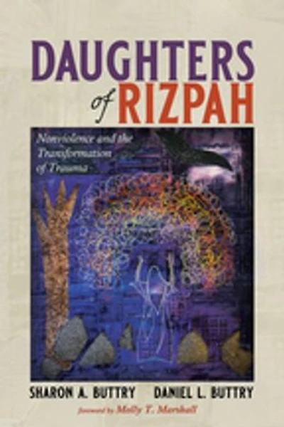 Daughters of Rizpah: Nonviolence and the Transformation Trauma